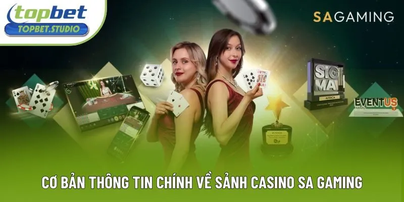 Cơ bản thông tin chính về sảnh Casino SA Gaming