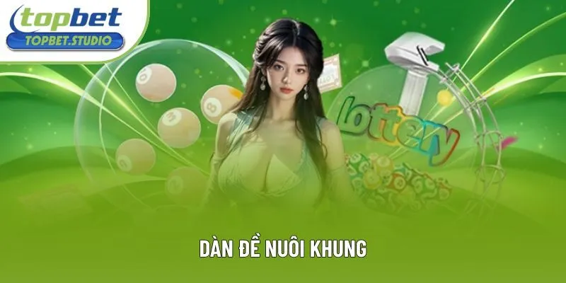 Dàn Đề Nuôi Khung - Ưu Nhược Điểm Và Thủ Thuật Hay Nhất 2025