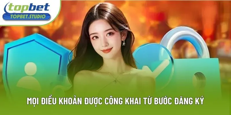 Mọi điều khoản được công khai từ bước đăng ký