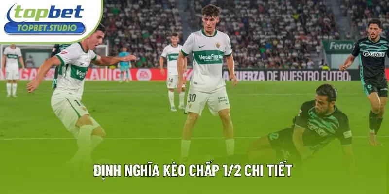 Định nghĩa kèo chấp 1/2 chi tiết 