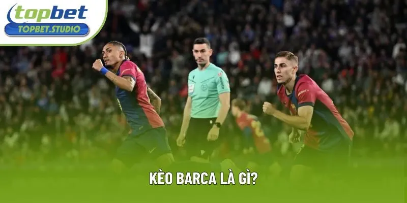 Kèo Barca: Những Yếu Tố Bạn Cần Biết Trước Khi Vào Tiền