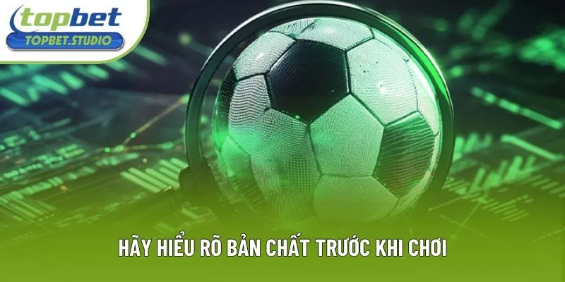 Khi chơi, hãy chọn những vé mà bạn hiểu rõ cách chúng hoạt động Khi chơi, hãy chọn những vé mà bạn hiểu rõ cách chúng hoạt động