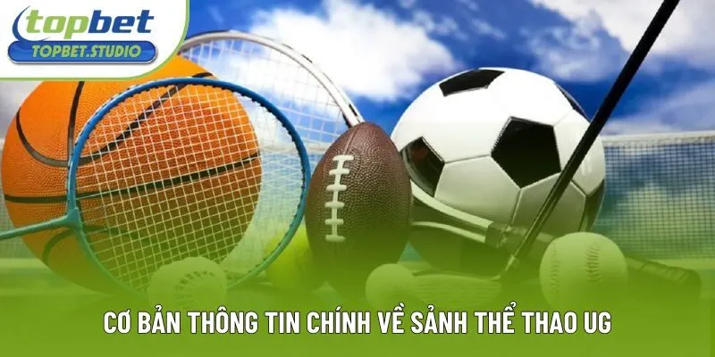 Cơ bản thông tin chính về sảnh thể thao UG
