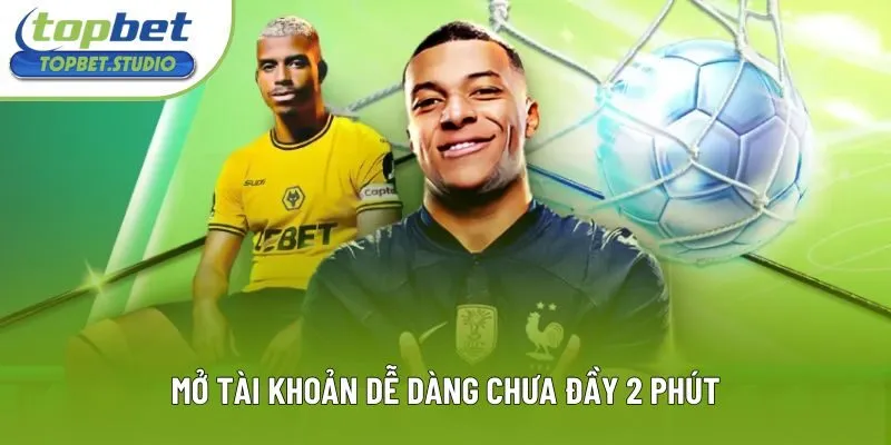 Mở tài khoản dễ dàng chưa đầy 2 phút Mở tài khoản dễ dàng chưa đầy 2 phút